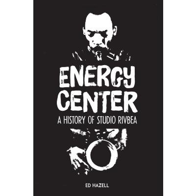 ENERGY CENTER - A HISTORY OF STUDIO RIVBEA - 